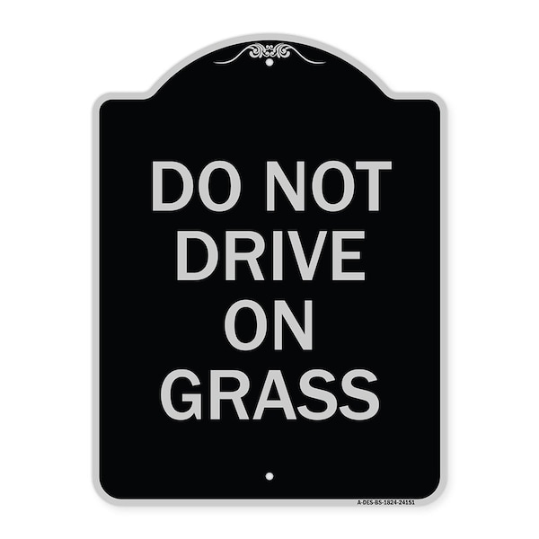 Do Not Drive on Grass Heavy-Gauge Aluminum Architectural Sign, 24" x 18", BS-1824-24151
